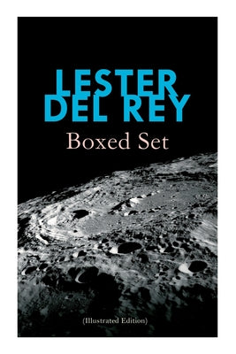 Lester del Rey - Boxed Set (Illustrated Edition): Badge of Infamy, the Sky Is Falling, Police Your Planet, Pursuit, Victory, Let'em Breathe Space by Lester Del Rey book cover
