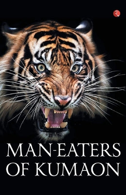 Man-Eaters of Kumaon by Jim Corbett book cover
