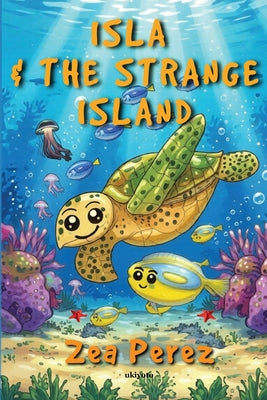 Isla And The Strange Island by Zea Perez book cover