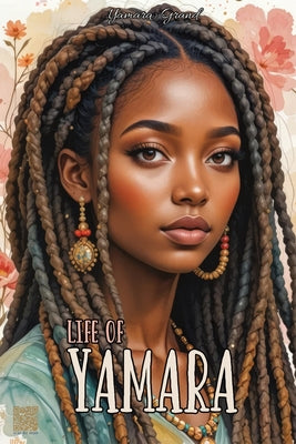 Book cover of Life of Yamara: From Kingston to Miami with Dreams Bigger Than Borders by Grand, Yamara