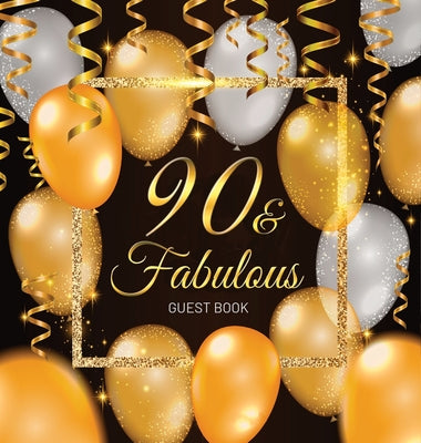 90 & Fabulous: An Elegant Black and Gold 90th Birthday Keepsake Journal - Sign-In Pages, Wishes & Memories, Gift Log & Photo Pages - Perfect Gift for by Luis Lukesun book cover