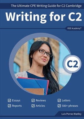 Writing C2: The Ultimate CPE Writing Guide for C2 Cambridge by Luis Porras Wadley book cover