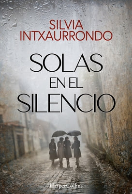 Solas En El Silencio (Alone in the Silence - Spanish Edition) by Silvia Intxaurrondo book cover