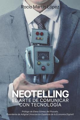 Book cover of Neotelling: El arte de comunicar con tecnolog by Mart