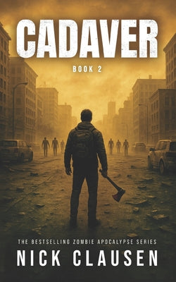 Cadaver 2: A Zombie Apocalypse Thriller by Nick Clausen book cover