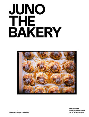Book cover of Juno the Bakery: Crafted in Copenhagen by Glaser, Emil