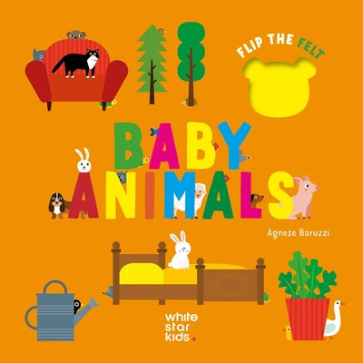 Flip the Felt Baby Animals by Agnese Baruzzi book cover