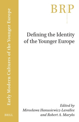 Book cover of Defining the Identity of the Younger Europe by Hanusiewicz-Lavallee, Miroslawa