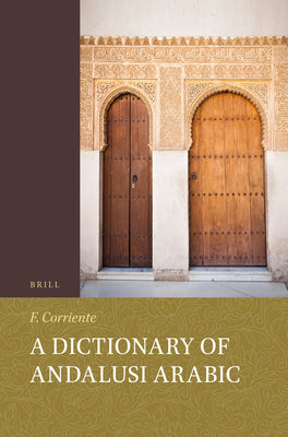 Book cover of A Dictionary of Andalusi Arabic by Corriente, Federico
