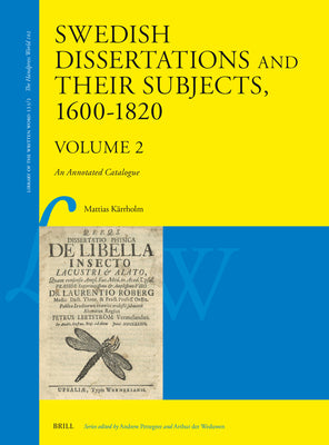 Book cover of Swedish Dissertations and Their Subjects, 1600-1820 (Volume Two): An Annotated Catalogue by K