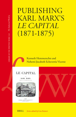 Book cover of Publishing Karl Marx's Le Capital (1871-1875) by Hemmerechts, Kenneth