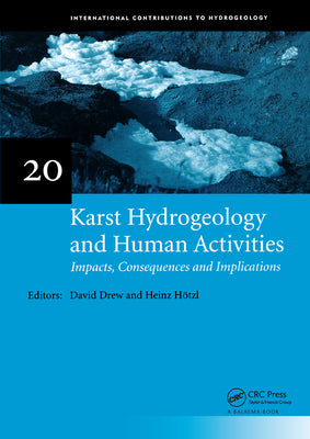 Book cover of Karst Hydrogeology and Human Activities: Impacts, Consequences and Implications: Iah International Contributions to Hydrogeology 20 by Drew