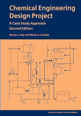 Book cover of Chemical Engineering Design Project: A Case Study Approach, Second Edition by Ray, Martyn S.