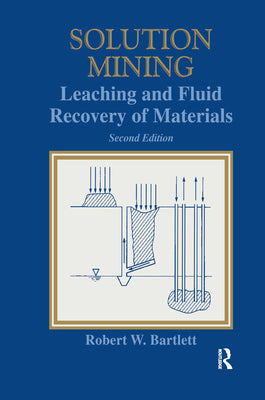 Book cover of Solution Mining: Leaching and Fluid Recovery of Materials by Bartlett, Robert W.