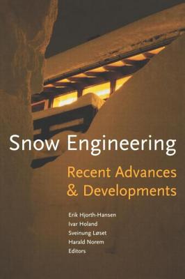 Book cover of Snow Engineering 2000: Recent Advances and Developments by Hjorth-Hansen, E.