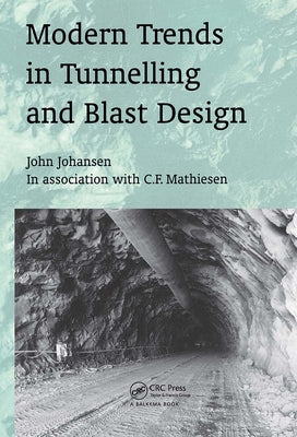 Book cover of Modern Trends in Tunneling and Blast Design by Johansen, John