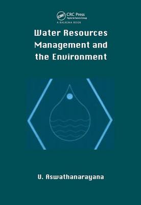 Book cover of Water Resources Managment and the Environment (Hbk) by Aswathanarayana, U.