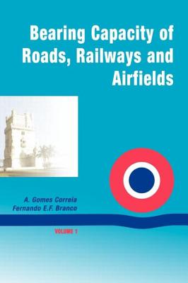 Book cover of Bearing Capacity Of Roads Volume 1 by Correia, A. Gomes