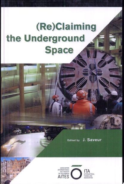 Book cover of Reclaiming the Underground Space - Volume 2: Proceedings of the Ita World Tunneling Congress, Amsterdam 2003. by Saveur, J.