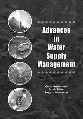 Book cover of Advances in Water Supply Management: Proceedings of the CCWI '03 Conference, London, 15-17 September 2003 by Maksimovic, Cedo