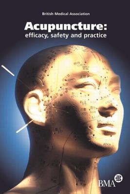 Book cover of Acupuncture: Efficacy, Safety and Practice by Board of Science and Education