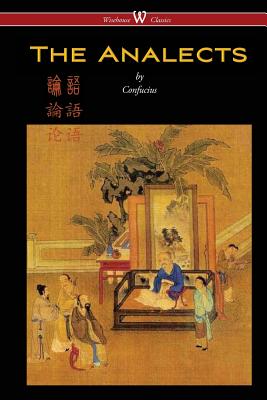 The Analects of Confucius (Wisehouse Classics Edition) by Confucius book cover