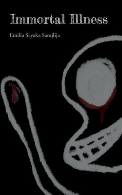 Book cover of Immortal Illness by Sarajlija, Emilia Sayaka