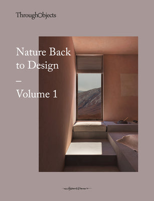 Book cover of Nature Back to Design Volume 1 by Objects, Through