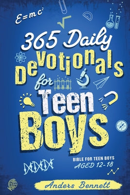 365 Daily Devotionals for Teen Boys: Bible for Teen Boys Aged 12-18 (Economic Version) by Anders Bennett book cover