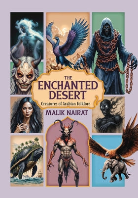 Book cover of Enchanted Desert: Creatures of Arabian Folklore by Nairat, Malik