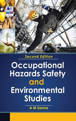 Occupational Hazards Safety and Environmental Studies by A. M. Sarma book cover