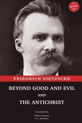 Beyond Good and Evil and The Antichrist: Two Books in One by Friedrich Nietzsche book cover