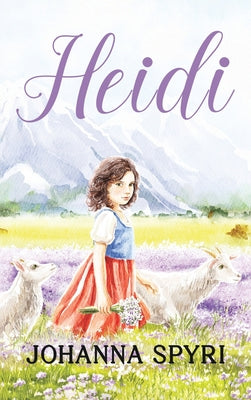 Heidi: 1922 Classic Edition with Original Illustrations by Johanna Spyri book cover