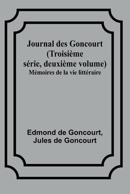 Book cover of Journal des Goncourt (Troisi by Goncourt, Edmond De