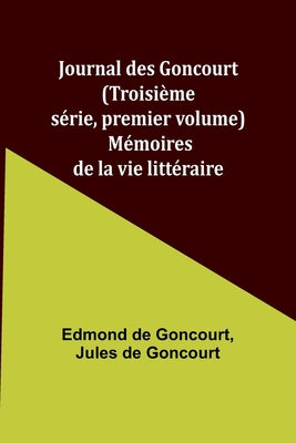 Book cover of Journal des Goncourt (Troisi by Goncourt, Edmond De