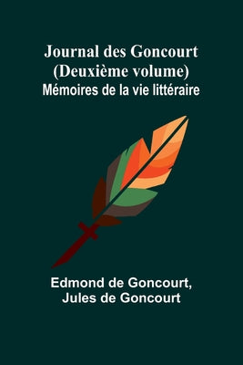 Book cover of Journal des Goncourt (Deuxi by Goncourt, Edmond De