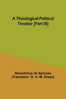 Book cover of A Theological-Political Treatise [Part III] by Spinoza, Benedictus De