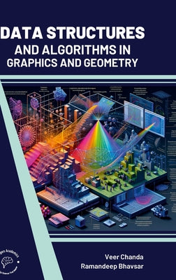 Book cover of Data Structures and Algorithms In Graphics and Geometry by Chanda, Veer