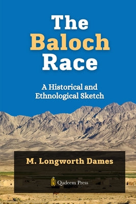 The Baloch Race - A Historical and Ethnological Sketch by M. Longworth Dames book cover