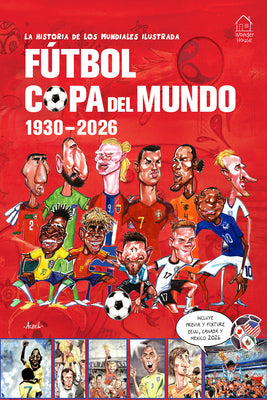 La Historia de Los Mundiales Ilustrada Copa del Mundo 1930-2026 (Spanish) / The Illustrated History of World Cup 1930 - 2026 by Germ Aczel book cover