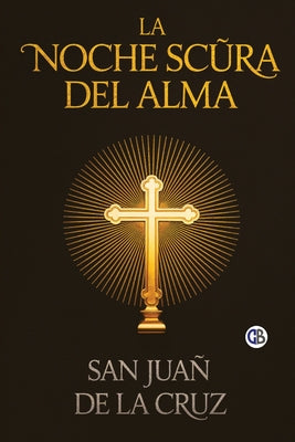 La Noche Scura Del Alma by San Juan de La Cruz book cover
