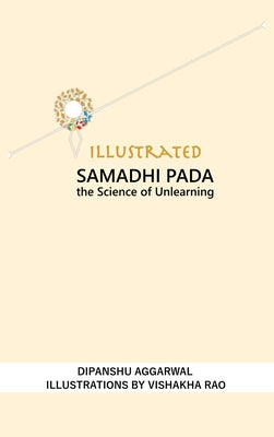 Book cover of Illustrated Samadhi Pada: The Science of Unlearning by Aggarwal, Dipanshu