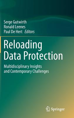 Book cover of Reloading Data Protection: Multidisciplinary Insights and Contemporary Challenges by Gutwirth, Serge