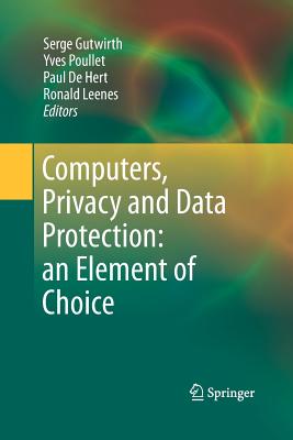 Book cover of Computers, Privacy and Data Protection: An Element of Choice by Gutwirth, Serge