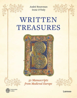 Written Treasures: 50 Manuscripts from Medieval Europe by Andr Bouwman book cover