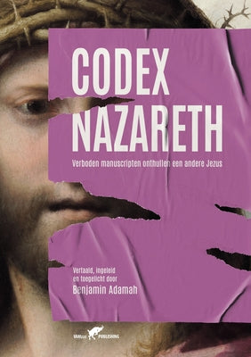 Codex Nazareth: Verboden manuscripten onthullen een andere Jezus by Benjamin Adamah book cover