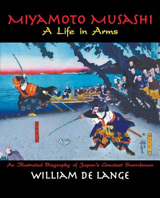 Book cover of Miyamoto Musashi: A Life in Arms by De Lange, William