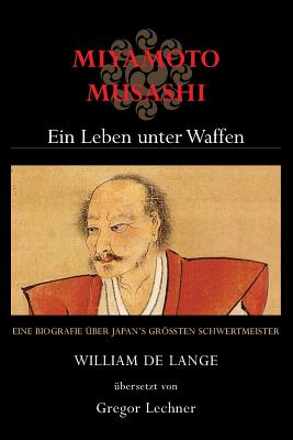 Book cover of Miyamoto Musashi: Ein Leben unter Waffen by De Lange, William