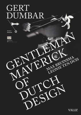Book cover of Gert Dumbar: Maverick Gentleman of Dutch Design by Dumbar, Gert