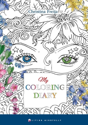 My Coloring Diary by Christina Freija book cover